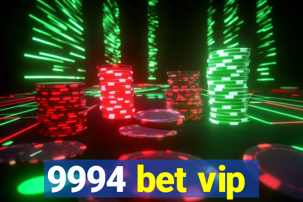 9994 bet vip